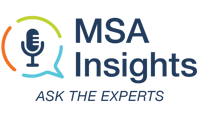 MSA Insights: Ask the Experts